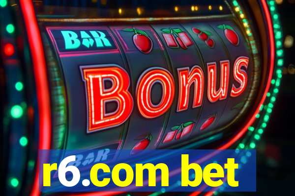 r6.com bet